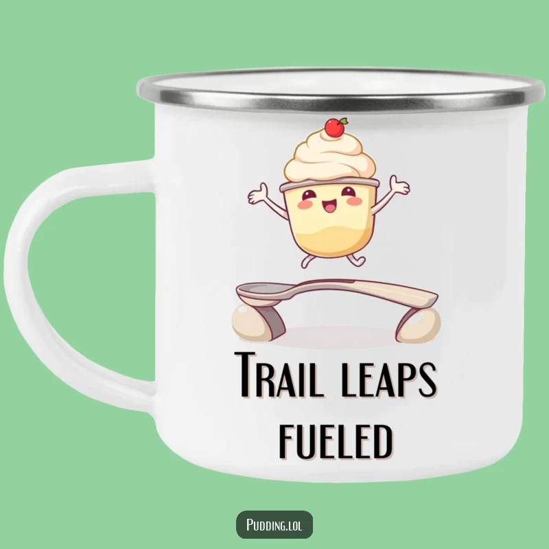 Funny Pudding Cup Leap Camping Mug: Adventure Fuel for Dessert Lovers, Perfect Funny Gift