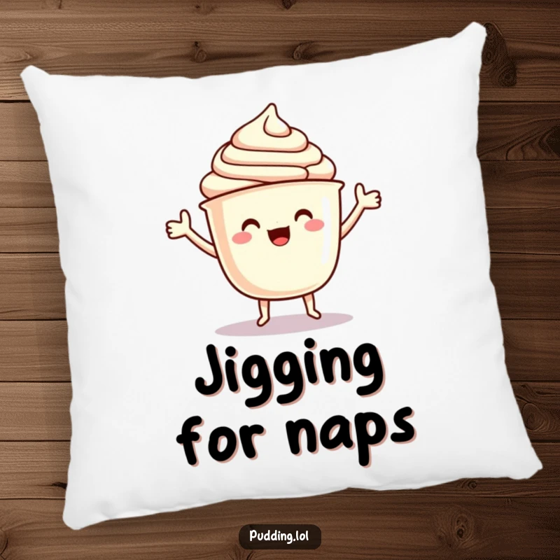 Funny Pillow: A pudding cup character with arms performs a delighted jig, offering cozy comfort and a cheerful dance.