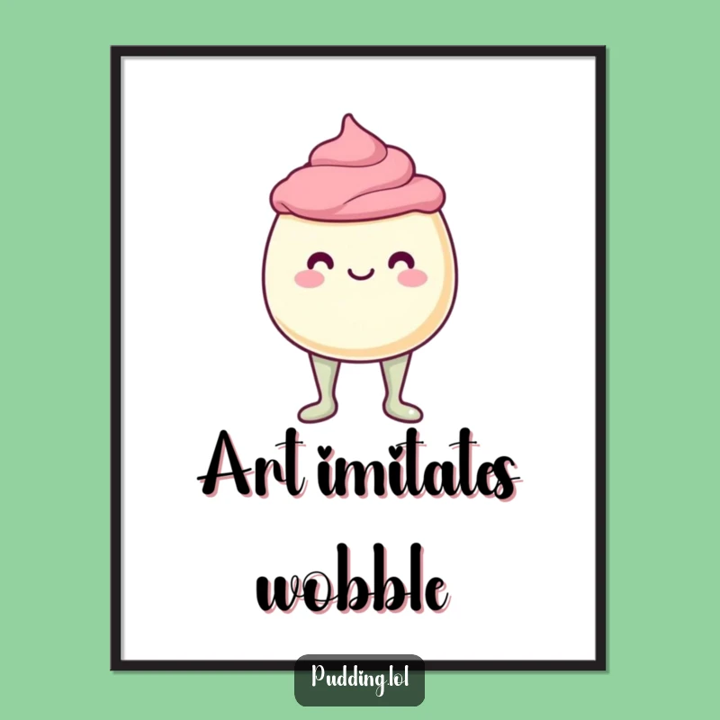 Funny Wobbly Pudding Cup Digital Art: Jelly Legs Wall Decor, Instant Funny Gift Download