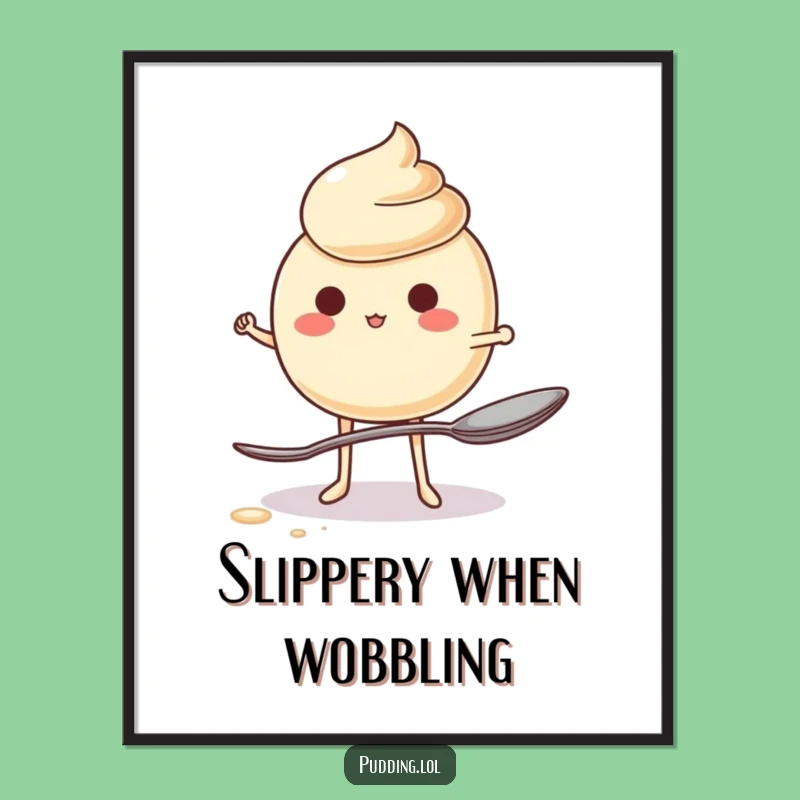 Funny Jiggling Pudding Balancing Art Print - Hilarious Dessert Digital Download Gift