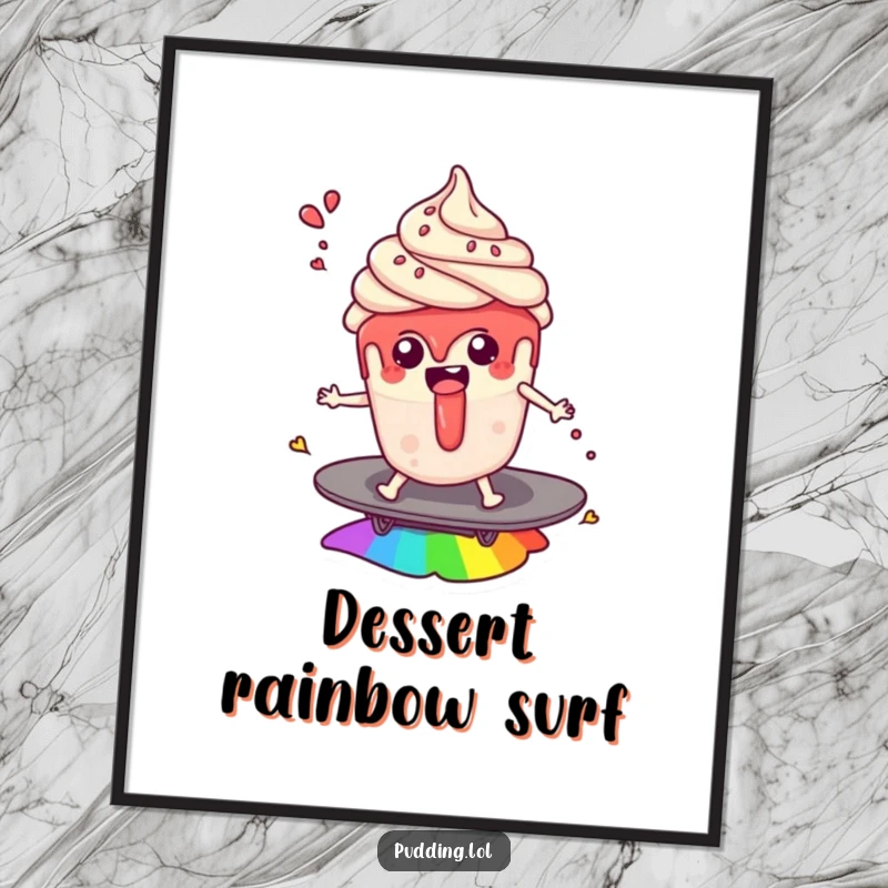 Funny digital art print: A pudding cup character surfs a rainbow with sauce splashes, conveying whimsical dessert fun and magical vibes.