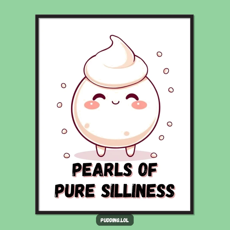 Funny Tapioca Pudding Digital Print: Silly Art for Pudding Fans