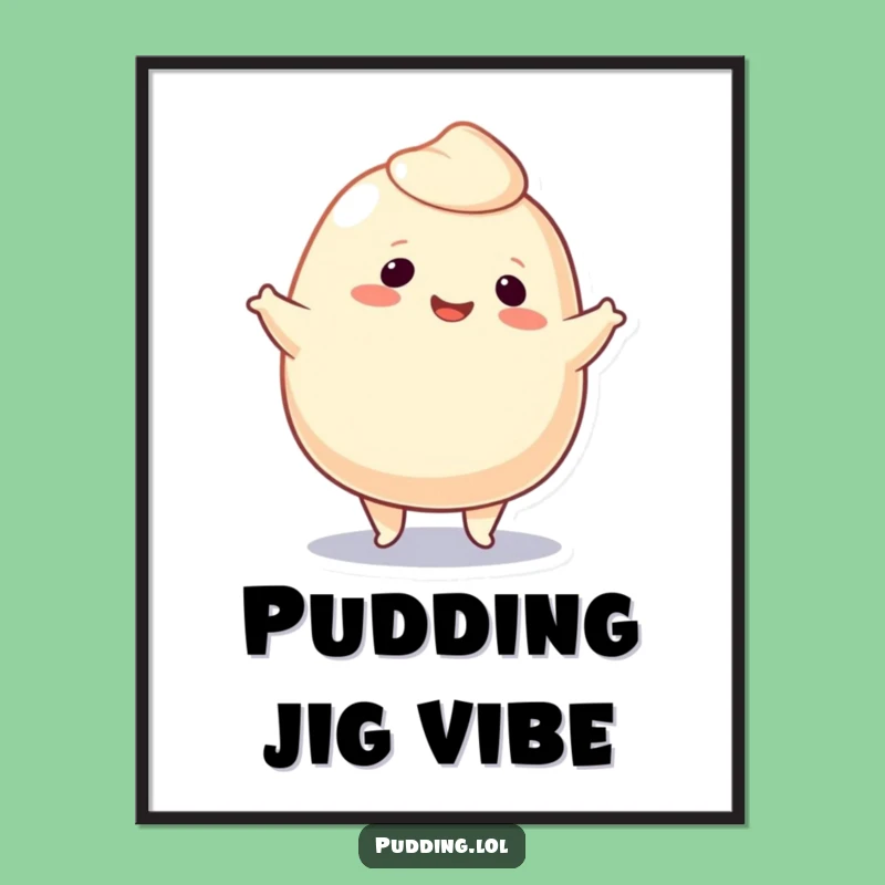 Funny Pudding Blob Jig Digital Art: Dance Wall Decor, Instant Funny Gift