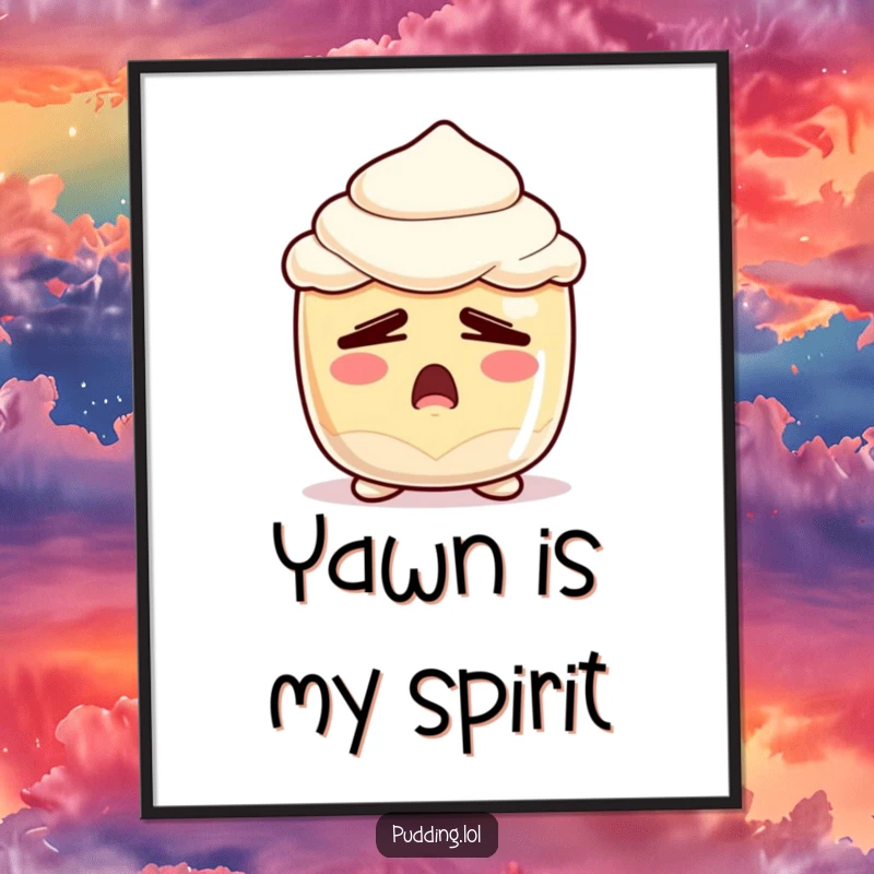 Funny Sleepy Pudding Digital Art Print: High-resolution art of a pudding cup character yawning dramatically with sleepy eyes, ideal for humorous decor.