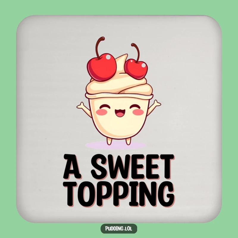 Funny Pudding Cup Coaster: Cherry Bounce, Protect Surface Sweet Gift