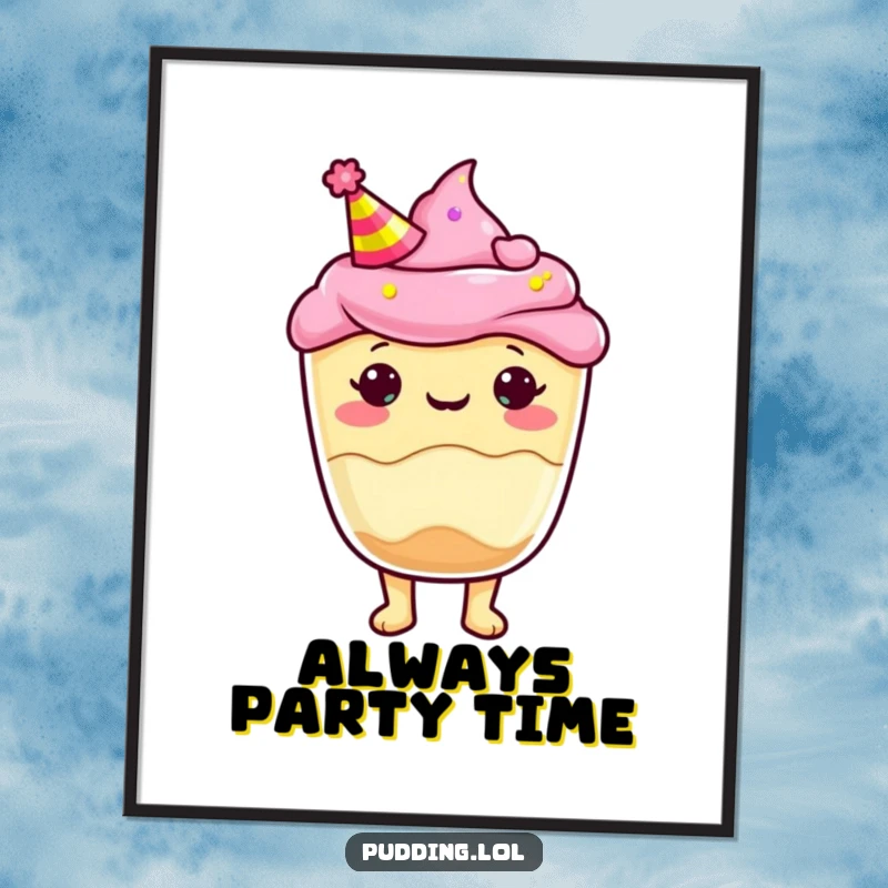 Funny Poster art of a pudding cup character wearing a festive party hat, radiating pure celebratory joy and fun.