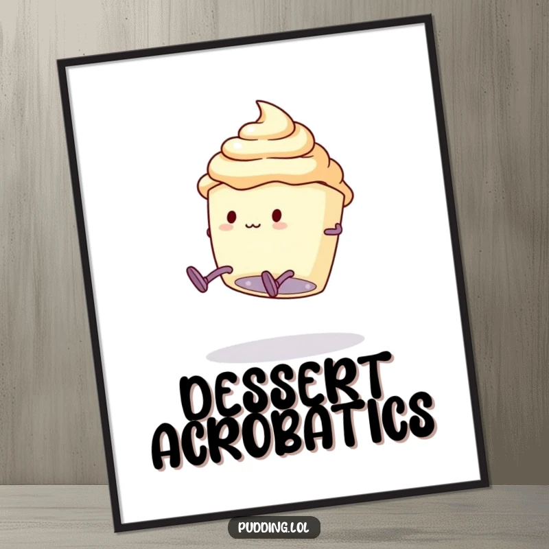 Funny Poster: A pudding cup character with legs attempts a clumsy somersault, capturing a moment of comical effort and fun.