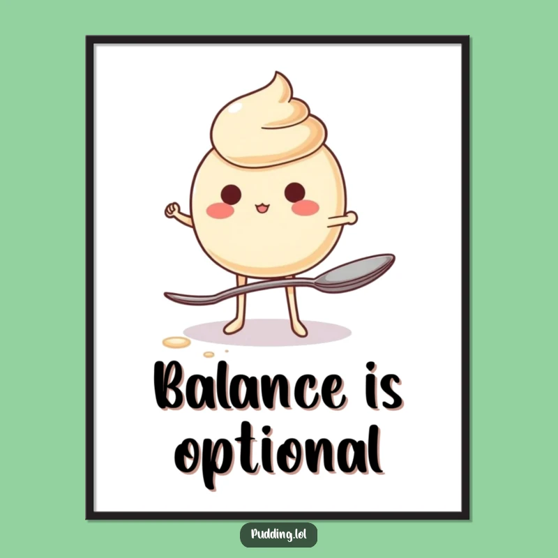 Funny Jiggling Pudding Balancing Poster - Hilarious Dessert Wall Art Gift