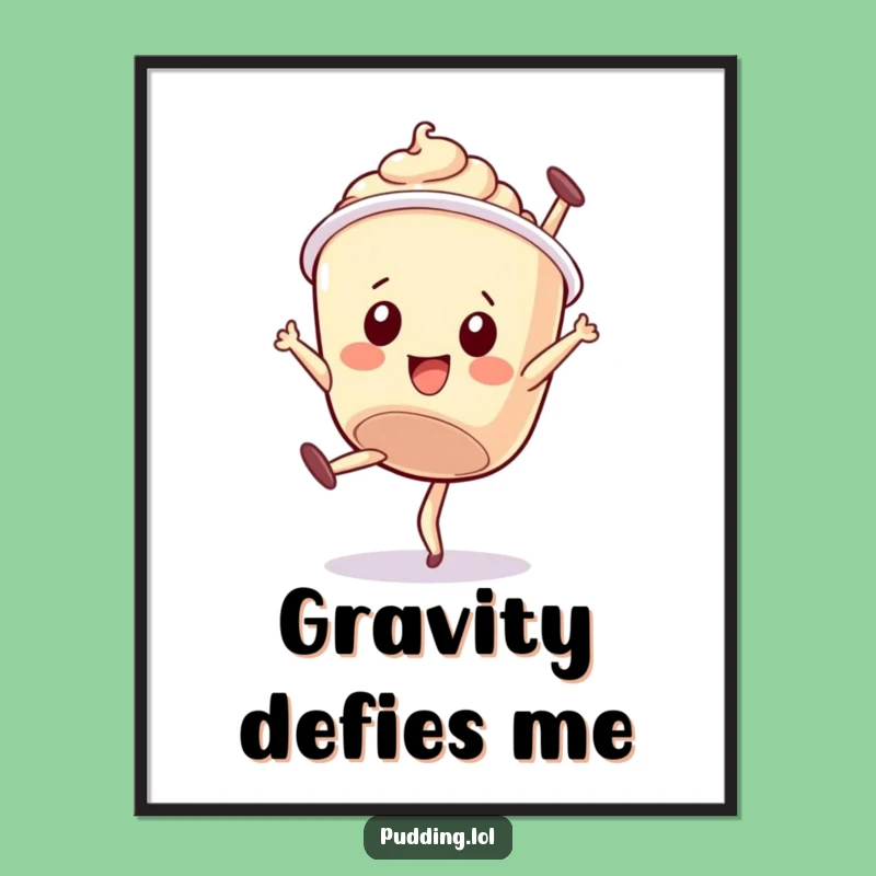 Funny Pudding Cup Poster: Wobbly Art, Dessert Decor, Hilarious Funny Gift!