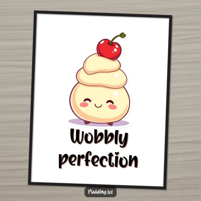Funny Poster: A smiling pudding character balances a cherry on its head, creating a whimsical and endearing piece of art.