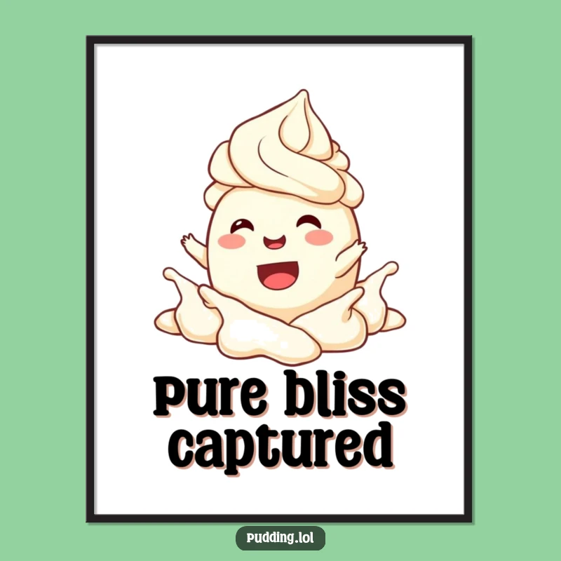 Funny Joyful Pudding Cream Poster - Hilarious Dessert Wall Art Gift