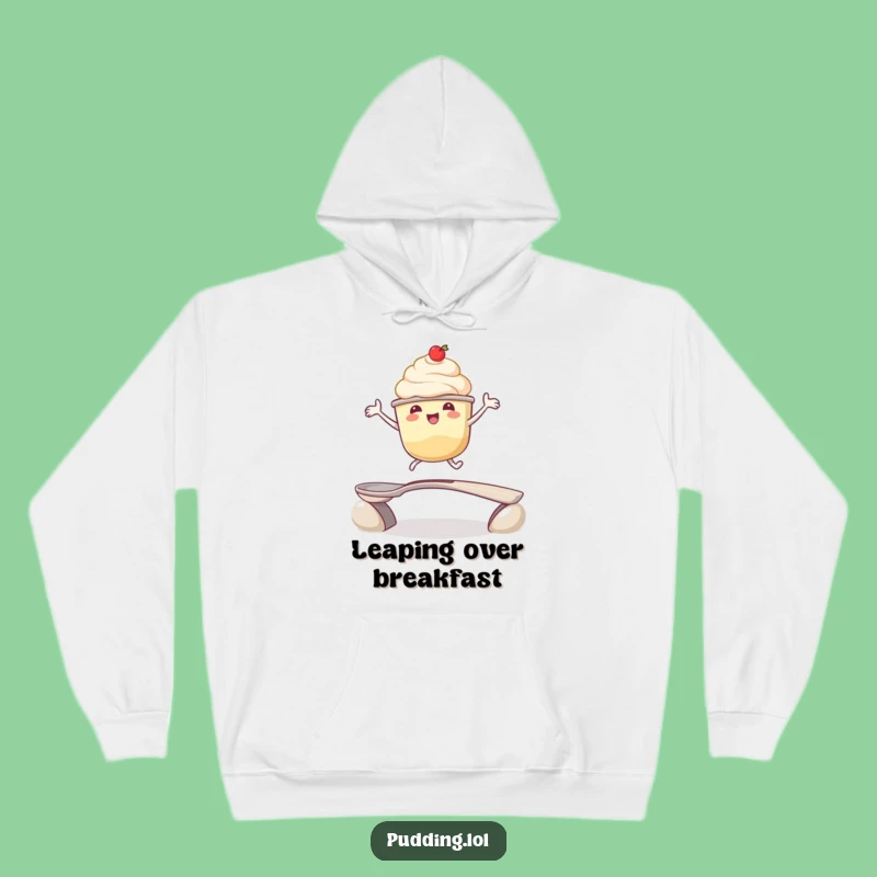 Funny Pudding Cup Leap Hoodie: Cozy Jumper for Dessert Lovers, Perfect Funny Gift