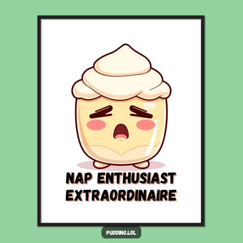 Funny Free Printable Wall Art: Sleepy Pudding Yawn Downloadable Decor, Hilarious Gift