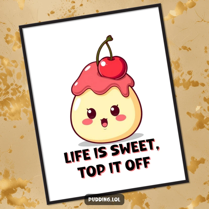 Funny Free Printable Wall Art: A startled pudding character has a cherry balanced precariously on its head, creating humor.