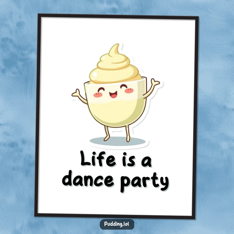 Funny Free Printable Wall Art: A pudding cup character wiggling its body in a dance, adding humorous, gelatinous charm to decor, downloadable.