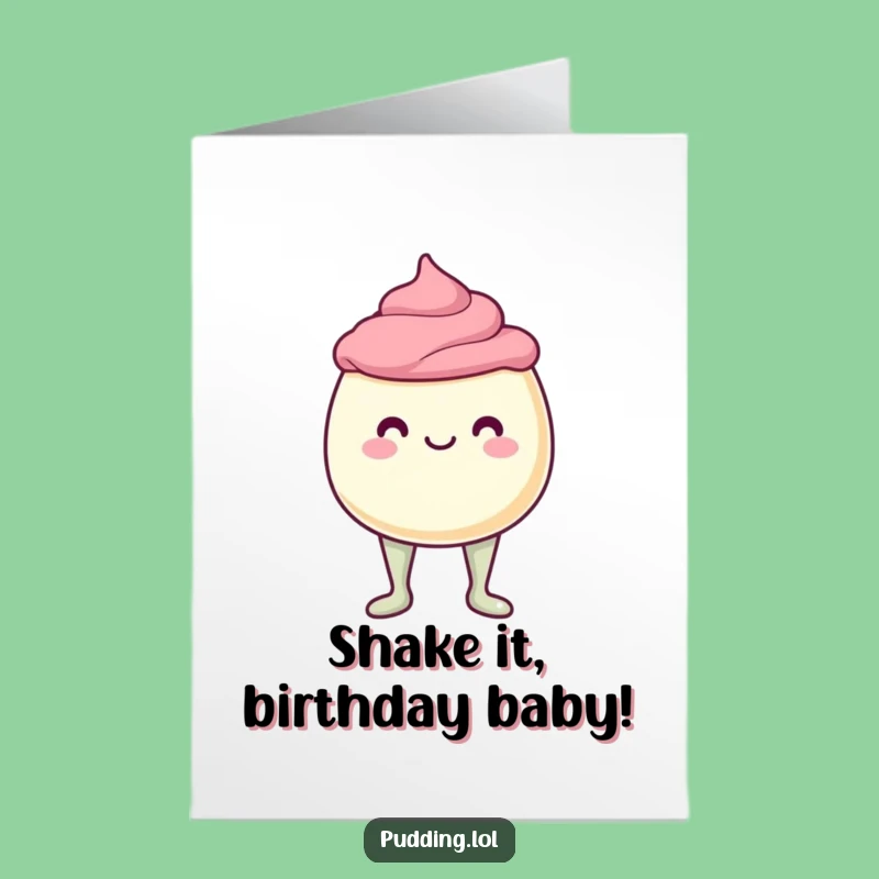 Free Printable Birthday Card: Wobbly Pudding Legs Funny Downloadable Gift