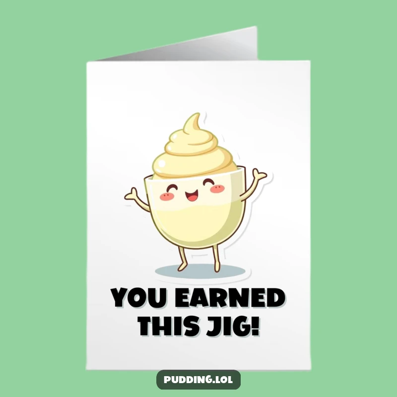 Free Printable Pudding Dance Congrats Card: Wiggle Your Success, Funny Downloadable Gift!