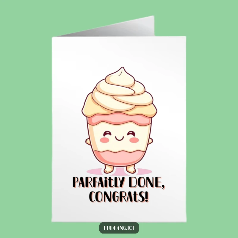 Free Printable Pudding Parfait Congrats Card Funny Downloadable Gift
