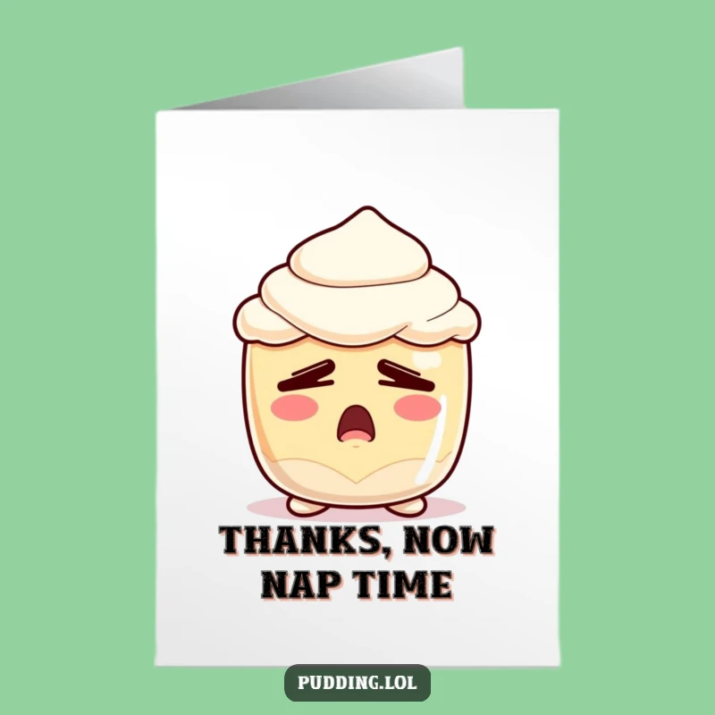 Free Printable Thank You Card: Sleepy Pudding Yawn Funny Downloadable
