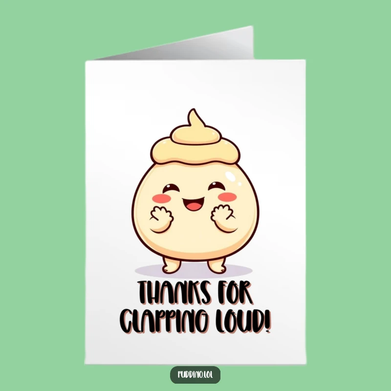 Free Printable Thank You Card Pudding Clap - Cheerful Downloadable Funny Gift