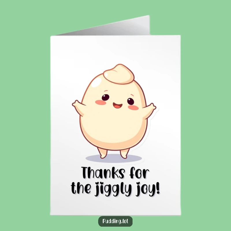 Free Printable Thank You Card: Dancing Pudding Blob Funny Gift