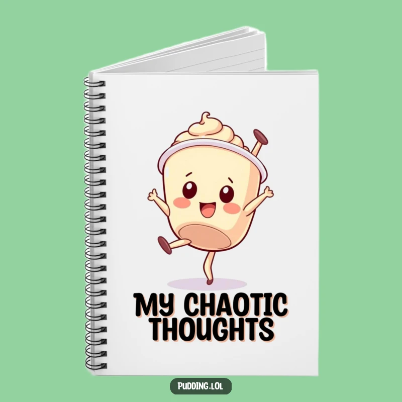 Funny Pudding Cup Notebook: Wobbly Notes, Dessert Plans, Perfect Funny Gift!