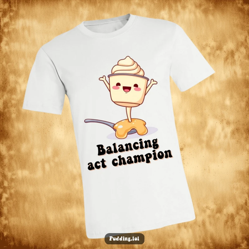 Funny t-shirt: A determined pudding cup character tries a handstand on a spoonful of jelly, displaying comedic ambition and dessert-themed fun.