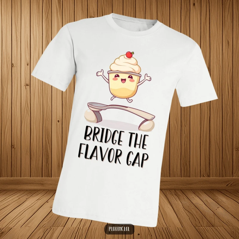 Funny t-shirt: A happy pudding cup character eagerly leaps over a spoon bridge, celebrating movement and dessert-themed fun with a funny design.