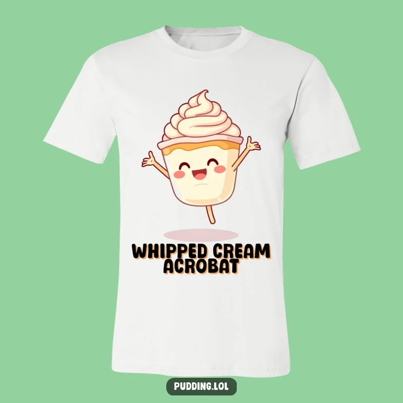 Funny Pudding Cartwheel T-Shirt - Energetic Dessert Character with Cream - Great Gift