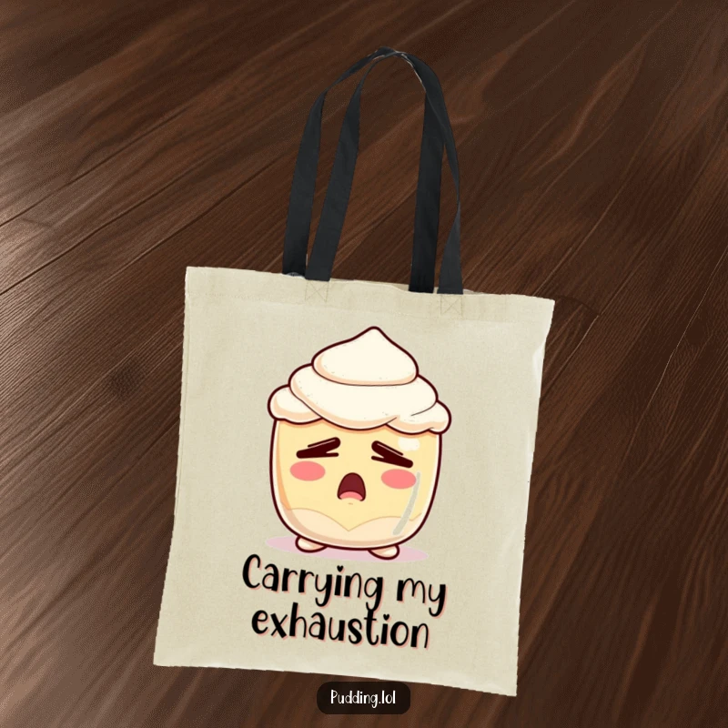 Funny Sleepy Pudding Tote Bag: A pudding cup character yawning dramatically with sleepy eyes, designed for carrying items with relatable humor.